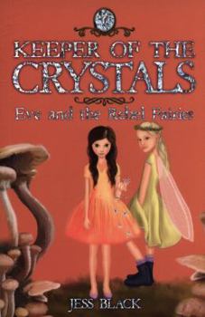 Paperback Keeper of the Crystals: Eve and the Rebel Fairies Book