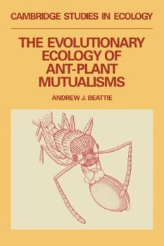 The Evolutionary Ecology of Ant-Plant Mutualisms (Cambridge Studies in Ecology) - Book  of the Cambridge Studies in Ecology