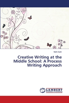 Paperback Creative Writing at the Middle School: A Process Writing Approach Book