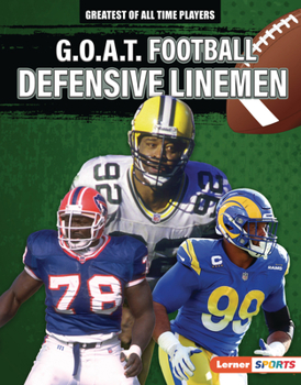 Library Binding G.O.A.T. Football Defensive Linemen Book