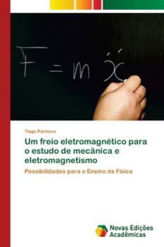 Paperback Um freio eletromagnético para o estudo de mecânica e eletromagnetismo [Portuguese] Book