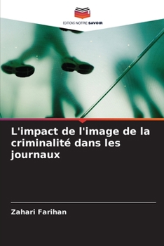 Paperback L'impact de l'image de la criminalité dans les journaux [French] Book