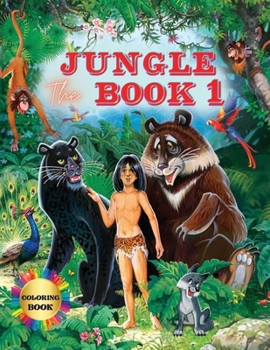 The Jungle Book 1 Coloring Book: This Coloring Book for Kids Includes Jungle Animals Forest. Children Activity Books for Kids Ages 2-4, 4-8, Boys, Girls, Fun Early Learning.