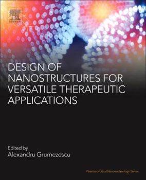 Paperback Design of Nanostructures for Versatile Therapeutic Applications Book