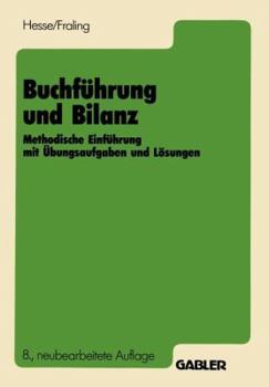 Buchfuhrung Und Bilanz: Methodische Einfuhrung Mit Ubungsaufgaben Und Losungen