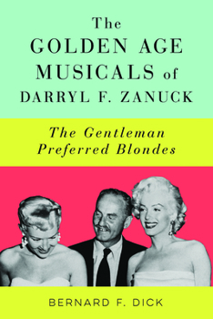 Hardcover The Golden Age Musicals of Darryl F. Zanuck: The Gentleman Preferred Blondes Book