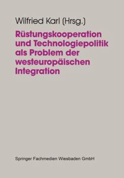 Rustungskooperation Und Technologiepolitik ALS Problem Der Westeuropaischen Integration