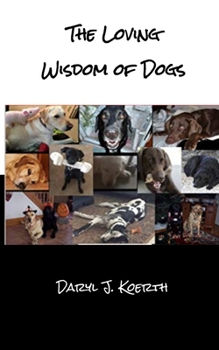 Paperback The Loving Wisdom of Dogs Book