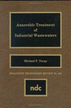 Anaerobic Treatment of Industrial Wastewaters (Pollution Technology Review)