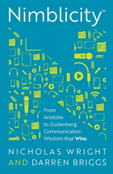 Paperback Nimblicity(TM): From Aristotle to Zuckerberg: Communication Wisdom that Wins Book