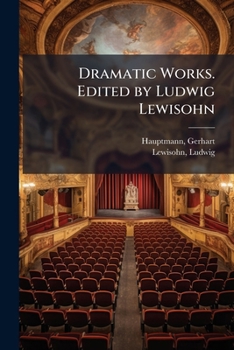 Paperback Dramatic Works. Edited by Ludwig Lewisohn Book