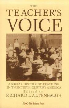 Paperback The Teacher's Voice: A Social History Of Teaching In 20th Century America Book