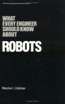 Hardcover What Every Engineer Should Know about Robots Book