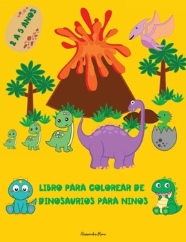 Libro para colorear de dinosaurios para niños: - Libro para colorear de dinosaurios para niños - Primer libro para colorear con lindos animales ... lindos y divertidos
