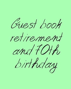 Paperback Guest book retirement and 70th birthday: Celebrate and preserve memories of your special day with our unique Delicately laid out guest book and Distin Book