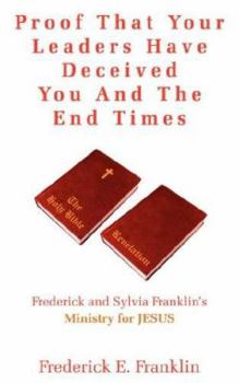 Paperback Proof That Your Leaders Have Deceived You And The End Times Book