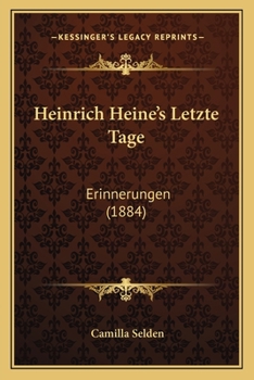 Paperback Heinrich Heine's Letzte Tage: Erinnerungen (1884) [German] Book