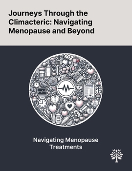 Paperback Journeys Through the Climacteric: Navigating Menopause and Beyond Book