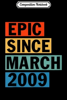 Composition Notebook: Kids Vintage 10th Birthday Gift Epic Since March 2009 Yrs Journal/Notebook Blank Lined Ruled 6x9 100 Pages