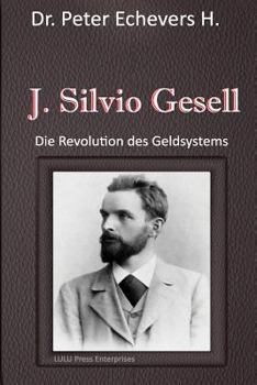 Paperback J. Silvio Gesell: Die Revolution des Geldsystems [German] Book