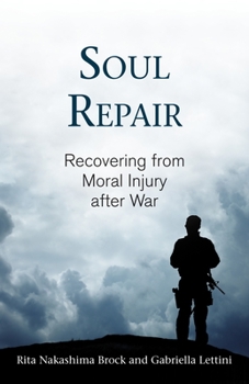 Paperback Soul Repair: Recovering from Moral Injury After War Book