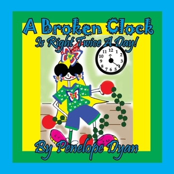 Paperback A Broken Clock Is Right Twice A Day! [Large Print] Book