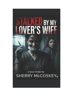 Paperback Stalked by My Lover's Wife Book