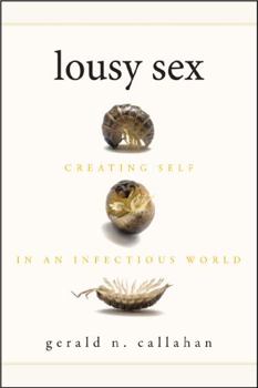 Paperback Lousy Sex: Creating Self in an Infectious World Book