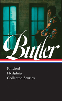 Hardcover Octavia E. Butler: Kindred, Fledgling, Collected Stories (Loa #338) Book