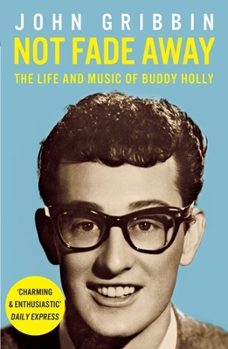 Paperback Not Fade Away: The Life and Music of Buddy Holly Book