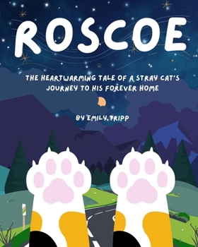 Roscoe: The Heartwarming Tale of a Stray Cat's Journey to His Forever Home