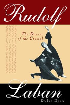 Paperback Rudolf Laban: The Dancer of the Crystal Book