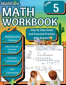 Paperback MathFlare - Math Workbook 5th Grade: Math Workbook Grade 5: Multiplication and Division, Fractions, Decimals, Place Value, Expanded Notations, Geometr Book