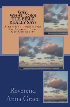 Paperback Gay: What Does the Bible Really Say?: A Reverend's Philosophy in Support of the Gay Community Book