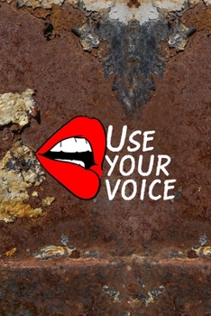 Use Your Voice: All Purpose 6x9 Blank Lined Notebook Journal Way Better Than A Card Trendy Unique Gift Brown And White Wall Texture Rebelion