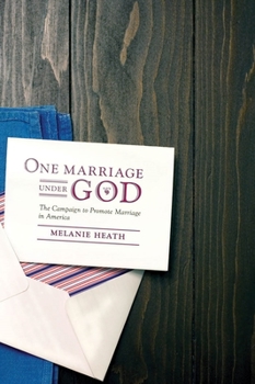 Paperback One Marriage Under God: The Campaign to Promote Marriage in America Book