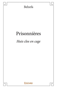 Paperback Prisonnières: Huis clos en cage [French] Book