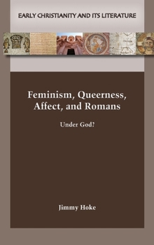 Hardcover Feminism, Queerness, Affect, and Romans Book