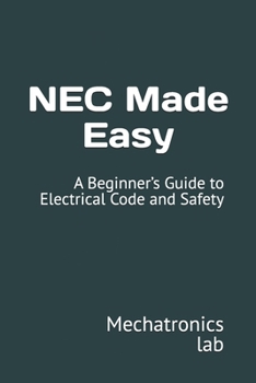 Paperback NEC Made Easy: A Beginner's Guide to Electrical Code and Safety Book