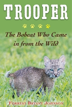 Hardcover Trooper: The Bobcat Who Came in from the Wild Book