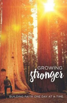 Paperback Growing Stronger: Building Faith One Day at a Time Book