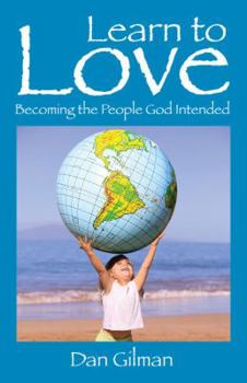 Paperback Learn to Love: Becoming the People God Intended Book