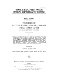 Turmoil in the U.S. credit markets  : examining recent regulatory responses