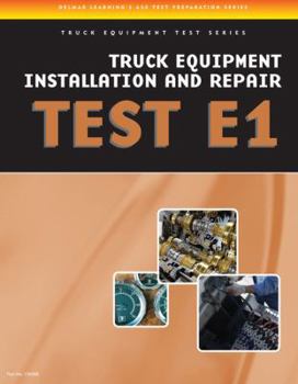 Paperback ASE Test Preparation - Truck Equipment Test Series: Truck Equipment Installation and Repair, Test E1 Book