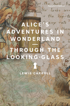 Alice's Adventures in Wonderland and Through the Looking Glass