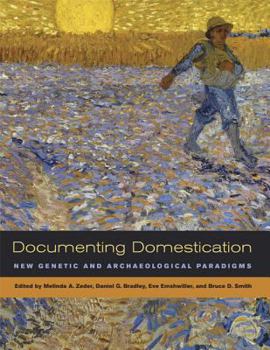 Hardcover Documenting Domestication: New Genetic and Archaeological Paradigms Book