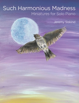 Paperback Such Harmonious Madness: Miniatures for Solo Piano Book