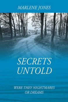Paperback Secrets Untold: Were They Nightmares or Dreams Book