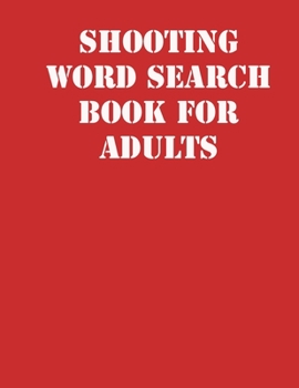 Paperback Shooting Word Search Book For Adults: large print puzzle book.8,5x11, matte cover, soprt Activity Puzzle Book with solution [Large Print] Book