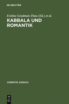 Kabbala Und Romantik: Die Judische Mystik in Der Romantischen Geistesgeschichte